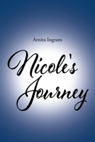 Nicole's Journey 1662413092 Book Cover