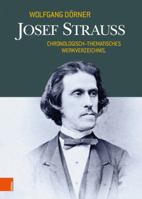 Josef Strauss: Chronologisch-Thematisches Werkverzeichnis 3205211618 Book Cover