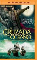 La cruzada del océano (Castilian narration): La gran aventura de la conquista de América 1543641407 Book Cover