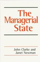 The Managerial State: Power, Politics and Ideology in the Remaking of Social Welfare 0803976127 Book Cover