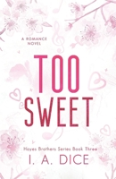 Too Sweet: Hayes Brothers Book 3 B0BSXZ5MMY Book Cover