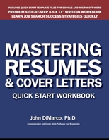 Mastering Resumes and Cover Letters: Quick Start Workbook with Templates B0DR632LF7 Book Cover