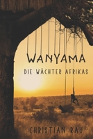Wanyama: Die Wächter Afrikas 1522086285 Book Cover