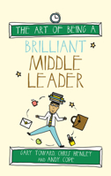 The Art of Being a Brilliant Middle Leader 1785830236 Book Cover
