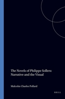 The Novels of Philippe Sollers: Narrative and the Visual (FAUX TITRE) 9051837070 Book Cover