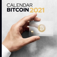 Calendar Bitcoin 2021: Calendar and logbook for monitoring its Bitcoin action, original 2021 gift B08STNSHRC Book Cover