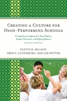 Creating a Culture for High-Performing Schools: A Comprehensive Approach to School Reform, Dropout Prevention, and Bullying Behavior 1610483227 Book Cover