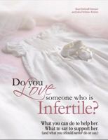 Do you Love someone who is Infertile? 0984178511 Book Cover