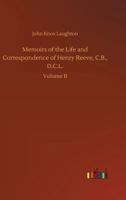 Memoirs of the Life and Correspondence of Henry Reeve 1357269692 Book Cover