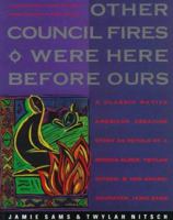 Other Council Fires Were Here Before Ours: A Classic Native American Creation Story as Retold by a Seneca Elder, Twylah Nitsch, and Her Granddaughter, Jamie Sams 006250763X Book Cover