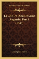 La Cite De Dieu De Saint Augustin, Part 1 (1843) 1167681703 Book Cover