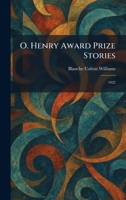 O. Henry Award Prize Stories: 1922 1025873041 Book Cover