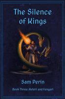 The Silence of Kings: Book III: Asteri and Fengari 1733662944 Book Cover