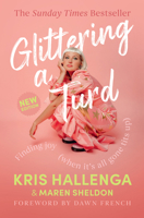 Glittering a Turd: How surviving the unsurvivable taught me to live: The Sunday Times Top Ten Bestseller 0008812403 Book Cover
