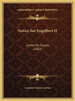 Notice Sur Engelbert II: Comte De Nassau (1862) 1167359992 Book Cover