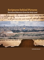 Scriptures behind Pictures: Devotional Memoirs from the Holy Land 9655980308 Book Cover