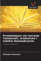 Przeplatajace sie narracje Tozsamosc, srodowisko i ludzkie doswiadczenie (Polish Edition) 6630106547 Book Cover