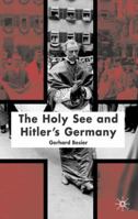 The Holy See and Hitler's Germany 1403988315 Book Cover