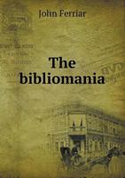 The Bibliomania 1013318935 Book Cover