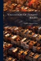 Valuation of tenant right: a monograph. 1240027729 Book Cover