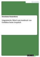 Linguistische Mittel Zum Ausdruck Von Gefuhlen Beim Gesprach 3656696217 Book Cover