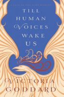 Till Human Voices Wake Us 1988908191 Book Cover