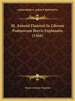 M. Antonii Flaminii In Librum Psalmorum Brevis Explanatio (1564) 1120321301 Book Cover