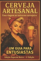 Cerveja Artesanal - Um Guia para Entusiastas (Portuguese Edition) B0FQ73XW2X Book Cover