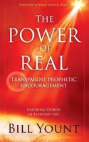 The Power of Real: Transparent Prophetic Encouragement 1975748972 Book Cover
