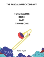 TERMINATOR BOOK N-22 TROMBONE: NEW YORK B09B1TYHSZ Book Cover