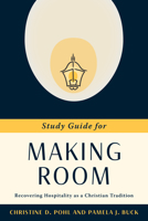 Making Room: Recovering Hospitality as a Christian Tradition 080284989X Book Cover