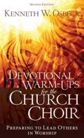 Devotional Warm-Ups for the Church Choir: Preparing to Lead Others in Worship (Training for Leadership in Worship Ser) 082543422X Book Cover