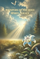 Whispers of the Holy Spirit - Grace B0FS6GK6L1 Book Cover