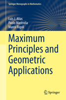 Maximum Principles and Geometric Applications 3319243357 Book Cover