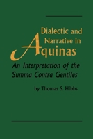 Dialectic and Narrative In Aquinas: An Interpretation of the Summa Contra Gentiles 0268031134 Book Cover
