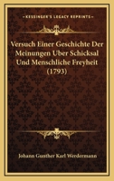 Versuch Einer Geschichte Der Meinungen Uber Schicksal Und Menschliche Freyheit (1793) 1166331369 Book Cover