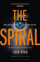 The Spiral: The gripping and utterly unpredictable thriller 1838771417 Book Cover