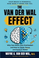 Embrace the Van Der Wal Effect!: Helping You Be More Productive at Work, School, and Life 1732771081 Book Cover