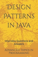 Design Patterns in Java: Interview Questions and Answers B0C5PCX9LF Book Cover