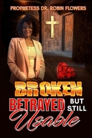 Broken Betrayed but still Usable 1097368793 Book Cover
