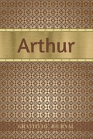 Arthur Gratitude Journal: Personalized with Name and Prompted. 5 Minutes a Day Diary for Men 1692507176 Book Cover