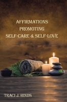 Affirmations Promoting Self-Care and Self-Love 1665512296 Book Cover