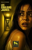 Les Couloirs jaunes: Dans l’univers liminal des Backrooms (French Edition) B0HBFVV1L7 Book Cover