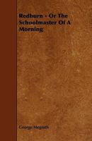 Redburn: Or the Schoolmaster of a Morning... 1275283128 Book Cover