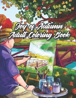 Joy of Autumn Adult Coloring Book: A Fall Coloring Book for Adults & Kids with Pumpkins, Fall Leaves, Farm Animals, Halloween & Thanksgiving Scenes & Autumn Activities B08QLSWHM5 Book Cover
