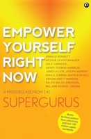 Empower Yourself Right Now: A Masterclass from the Supergurus 9395853980 Book Cover