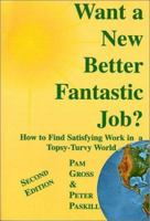 Want A New Better Fantastic Job? Second Edition 0963001213 Book Cover