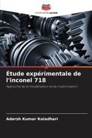 Étude expérimentale de l'inconel 718: Approche de la modélisation et de l'optimisation 6205975815 Book Cover