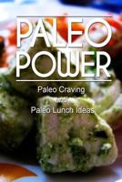 Paleo Power - Paleo Craving and Paleo Lunch 1494786230 Book Cover