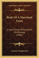 Birds of a Maryland farm (History of ecology) 1176360523 Book Cover